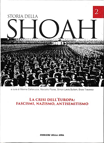 Storia della Shoah. La crisi dell'Europa, lo sterminio degli ebrei e la memoria del XX secolo. La memoria del XX secolo (Vol. 2)