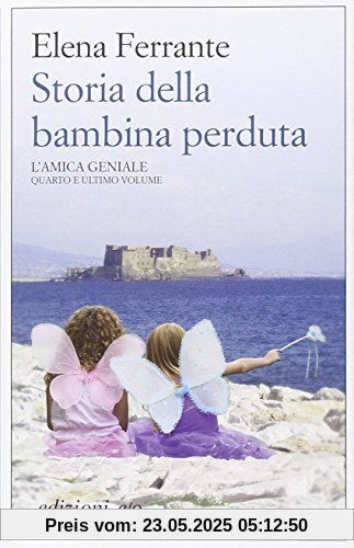 Storia della bambina perduta. L'amica geniale Storia della bambina perduta. L'amica geniale