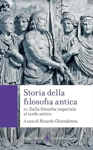 Storia della filosofia antica. Dalla filosofia imperiale al tardo antico (Vol. 4) (Quality paperbacks) von Carocci