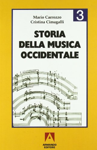 Storia della musica occidentale. Per i Licei e gli Ist. Magistrali (Vol. 3) (Scolastica) von Armando Editore