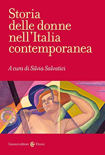 Storia delle donne nell'Italia contemporanea (Frecce) von Carocci