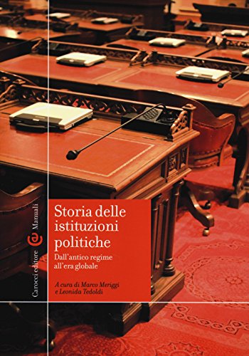 Storia delle istituzioni politiche. Dall'antico regime all'era globale (Manuali universitari) von Carocci
