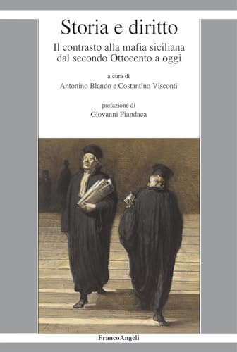 Storia e diritto. Il contrasto alla mafia siciliana dal secondo Ottocento ad oggi (La società moderna e contemp. Anal.contr.) von Franco Angeli