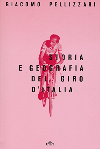 Storia e geografia del Giro d'Italia. Con e-book von UTET