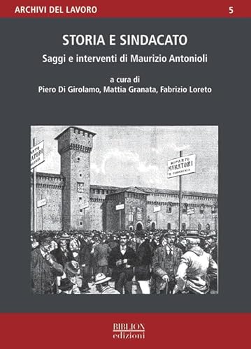 Storia e sindacato. Saggi e interventi di Maurizio Antonioli (Archivi del lavoro) von Biblion