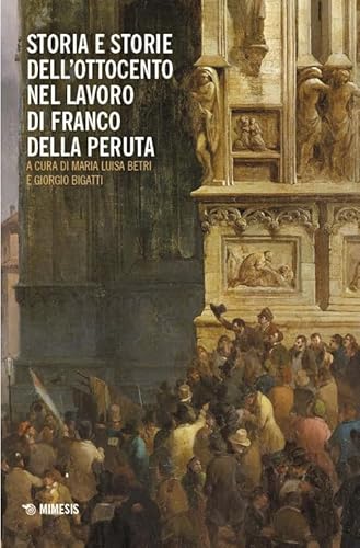 Storia e storie dell’Ottocento nel lavoro di Franco Della Peruta (Fondazione Isec) von Mimesis