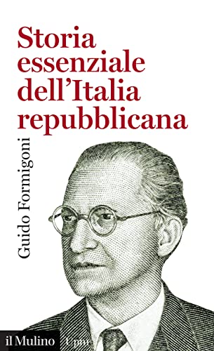 Storia essenziale dell'Italia repubblicana (Universale paperbacks Il Mulino)