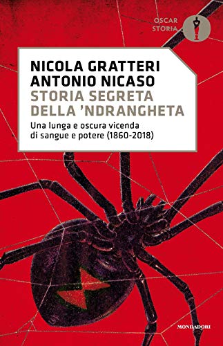 Storia segreta della 'ndrangheta. Una lunga e oscura vicenda di sangue e potere (1860-2018) von Mondadori