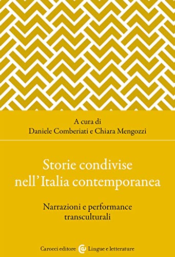 Storie condivise nell'Italia contemporanea. Narrazioni e performance transculturali (Lingue e letterature Carocci) von Carocci
