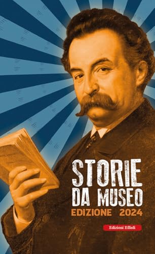Storie da museo. Edizione 2024 Storie da museo. Edizione 2024 von Edizioni Effedì