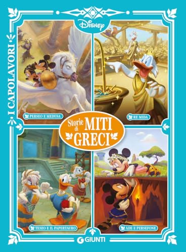 Storie di miti greci. Perseo e Medusa, Re Mida, Teseo e il Papertauro, Ade e Persefone. Ediz. a colori (I capolavori Disney) von Disney Libri