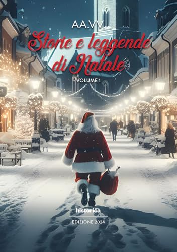 Storie e leggende di Natale (2024) (Vol. 1) von Historica Edizioni
