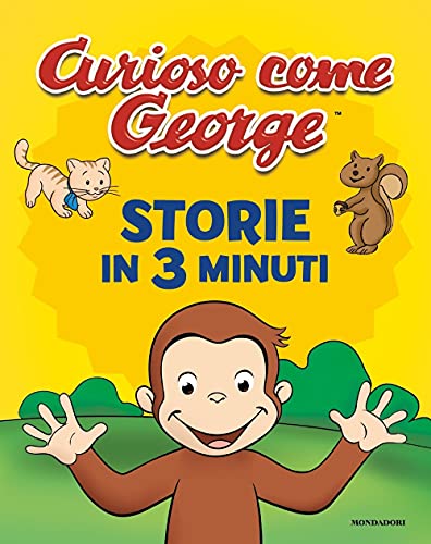 Storie in 3 minuti. Curioso come George. Ediz. a colori (Prime letture) von Mondadori