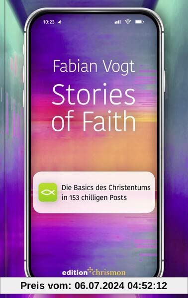Stories of Faith: Die Basics des Christentums in 153 chilligen Posts (Chillbibel-Produktwelt)