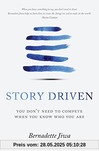 Story Driven: You don't need to compete when you know who you are