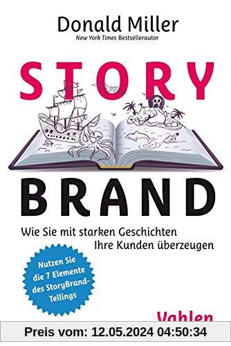 StoryBrand: Wie Sie mit starken Geschichten Ihre Kunden überzeugen
