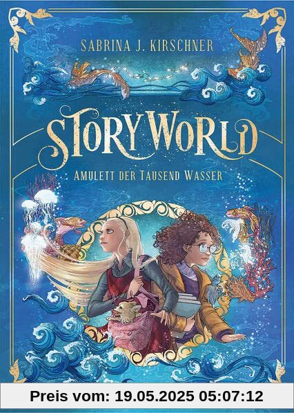 StoryWorld (Band 1) - Amulett der Tausend Wasser: Willkommen in dem Freizeitpark mit magischen Abenteuern und faszinierenden Themenwelten - Fantasy für Kinder ab 9 Jahren