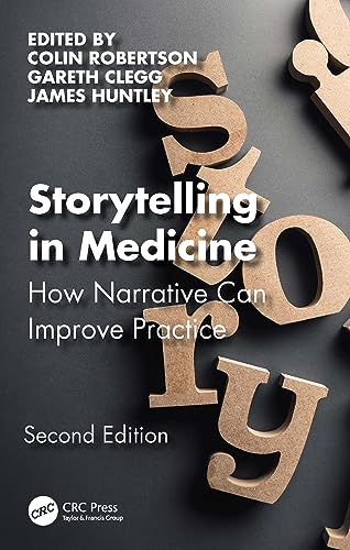 Storytelling in Medicine: How Narrative Can Improve Practice von CRC Press