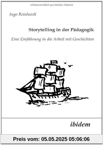 Storytelling in der Pädagogik: Eine Einführung In Die Arbeit Mit Geschichten