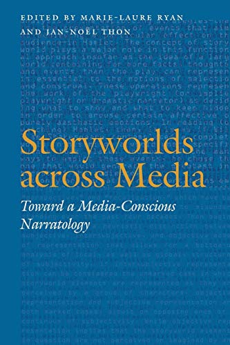 Storyworlds across Media: Toward a Media-Conscious Narratology (Frontiers of Narrative)