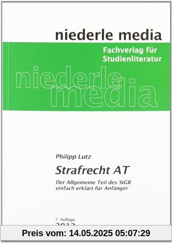 Strafrecht AT: Der Allgemeine Teil des StGB leicht erklärt für Anfänger Strafrecht AT: Der Allgemeine Teil des StGB leicht erklärt für Anfänger