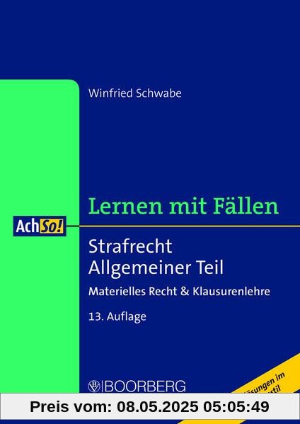 Strafrecht Allgemeiner Teil: Materielles Recht & Klausurenlehre, Lernen mit Fällen (AchSo!)