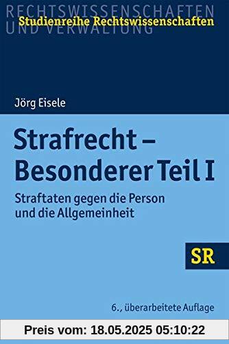 Strafrecht - Besonderer Teil I: Straftaten gegen die Person und die Allgemeinheit (SR-Studienreihe Rechtswissenschaften)