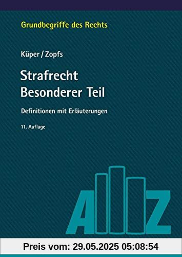 Strafrecht Besonderer Teil: Definitionen mit Erläuterungen (Grundbegriffe des Rechts)