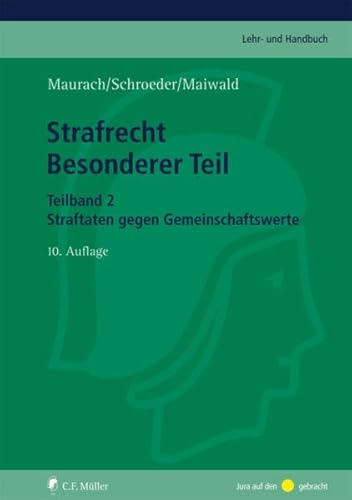 Strafrecht Besonderer Teil. Teilband 2: Straftaten gegen Gemeinschaftswerte (C.F. Müller Lehr- und Handbuch)