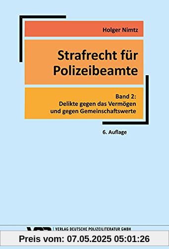 Strafrecht für Polizeibeamte - Band 2: Delikte gegen das Vermögen und gegen Gemeinschaftswerte (VDP-Fachbuch)