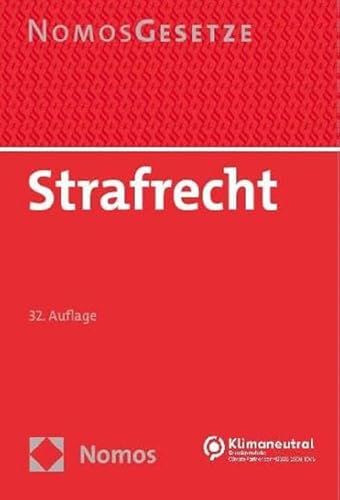 Strafrecht: Textsammlung - Rechtsstand: 18. August 2023 (BGBl. I Nr. 216) von Nomos