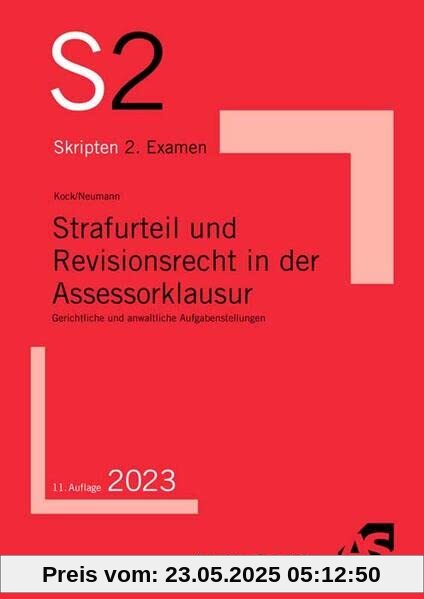 Strafurteil und Revisionsrecht in der Assessorklausur: Gerichtliche und anwaltliche Aufgabenstellungen (S2-Skripten)