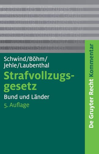 Strafvollzugsgesetz: Bund und Länder (De Gruyter Kommentar)