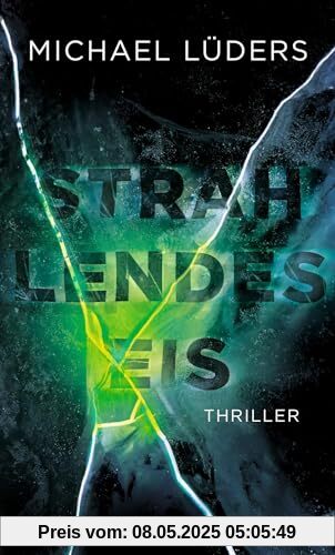 Strahlendes Eis: Thriller