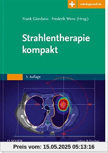 Strahlentherapie kompakt: Praxisnah und interdisziplinär  Mit Zugang zur Medizinwelt