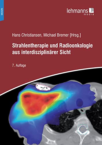 Strahlentherapie und Radioonkologie aus interdisziplinärer Sicht von Lehmanns Media GmbH