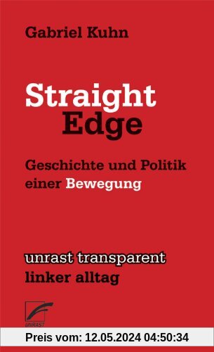 Straight Edge: Geschichte und Politik einer Bewegung
