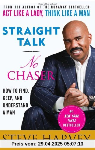 Straight Talk, No Chaser: How to Find, Keep, and Understand a Man