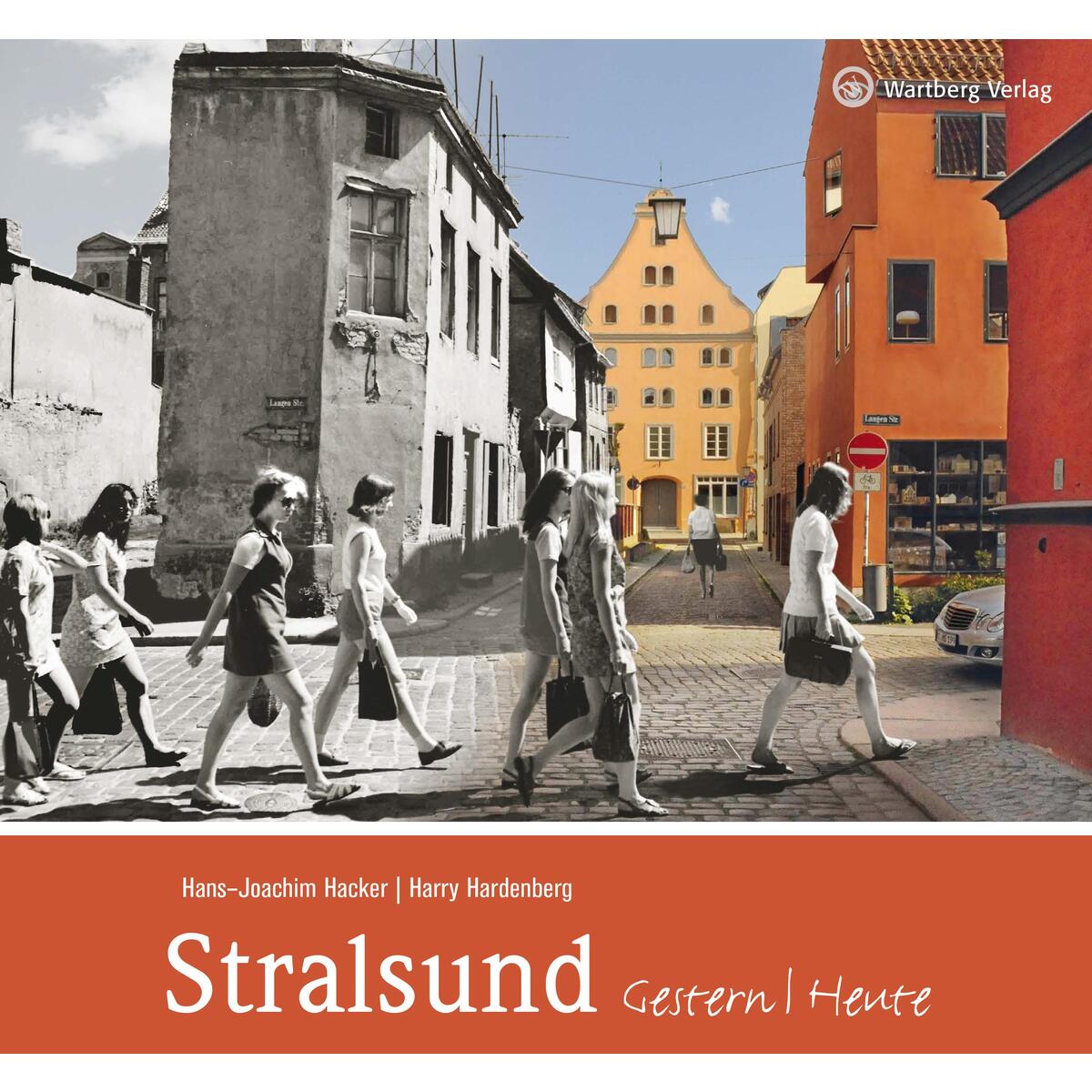 Stralsund - gestern und heute von Wartberg Verlag