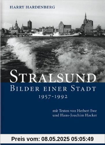 Stralsund. Bilder einer Stadt 1957 - 1992 Stralsund. Bilder einer Stadt 1957 - 1992