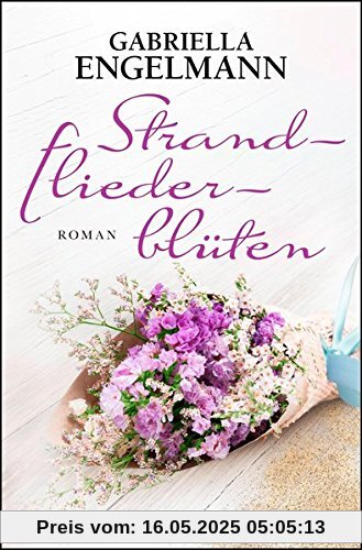 Strandfliederblüten: Roman