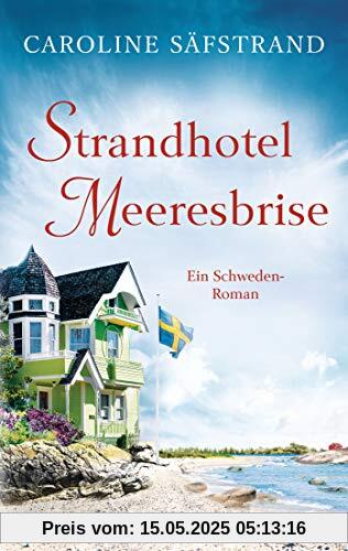 Strandhotel Meeresbrise: Ein Schweden-Roman