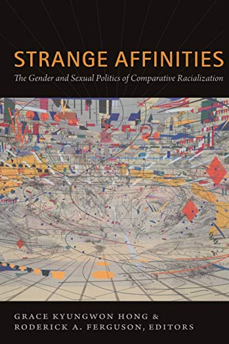 Strange Affinities: The Gender and Sexual Politics of Comparative Racialization (Perverse Modernities) von Duke University Press