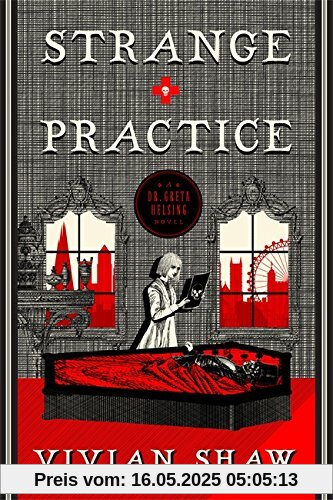 Strange Practice: A Dr Greta Helsing Novel