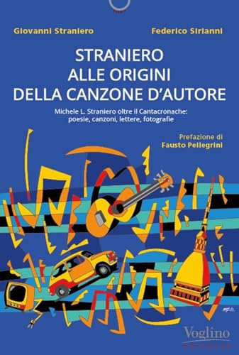 Straniero inedito. Alle origini della canzone d'autore (Essere) von Voglino Editrice