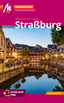 Straßburg MM-City Reiseführer Michael Müller Verlag, m. 1 Karte Straßburg MM-City Reiseführer Michael Müller Verlag, m. 1 Karte