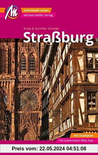 Straßburg MM-City Reiseführer Michael Müller Verlag: Individuell reisen mit vielen praktischen Tipps und Web-App mmtravel.com