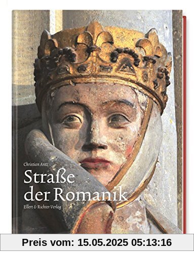 Straße der Romanik: Entdeckungsreise ins Mittelalter (Eine Bildreise)