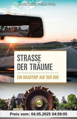 Straße der Träume: Ein Roadtrip auf der B96