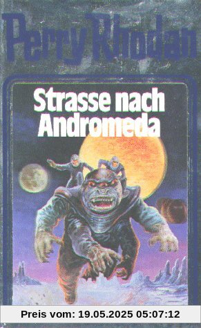 Straße nach Andromeda. Perry Rhodan 21. (Perry Rhodan Silberband)